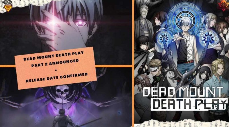 Dead Mount Death Play Part 2 ANNOUNCED + RELEASE DATE CONFIRMED