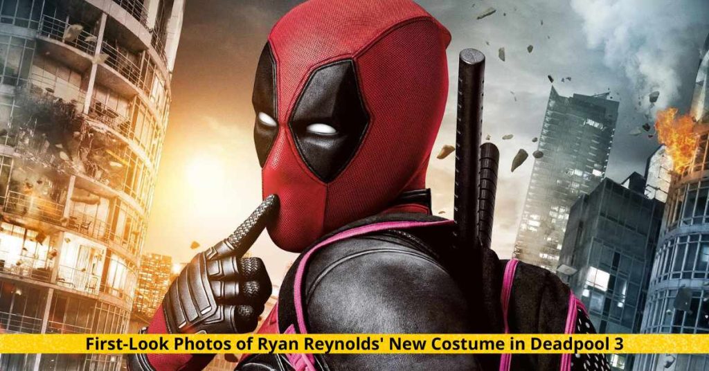 First-Look Photos of Ryan Reynolds' New Costume in Deadpool 3