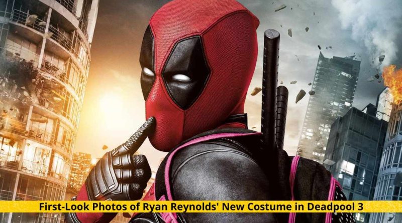 First-Look Photos of Ryan Reynolds' New Costume in Deadpool 3