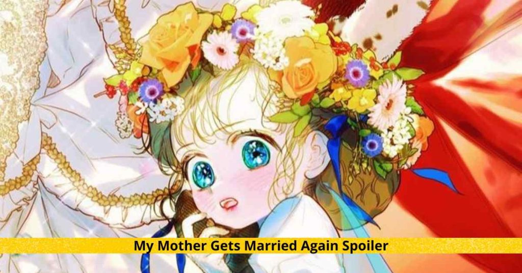 My Mother Gets Married Again Manhwa Spoiler