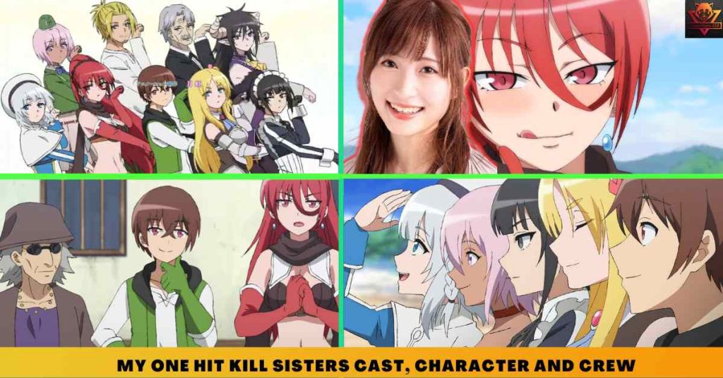 My One Hit Kill Sisters CAST, CHARACTER AND CREW