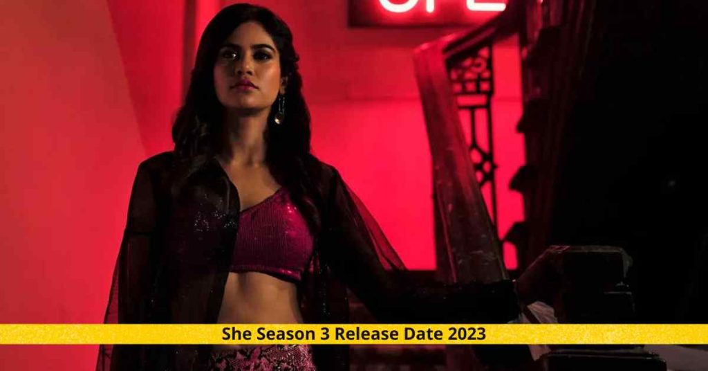 She Season 3 Release Date 2023