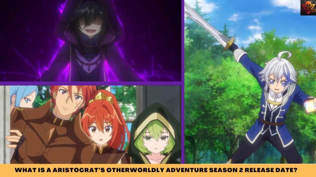 WHAT IS A Aristocrat’s Otherworldly Adventure Season 2 release date