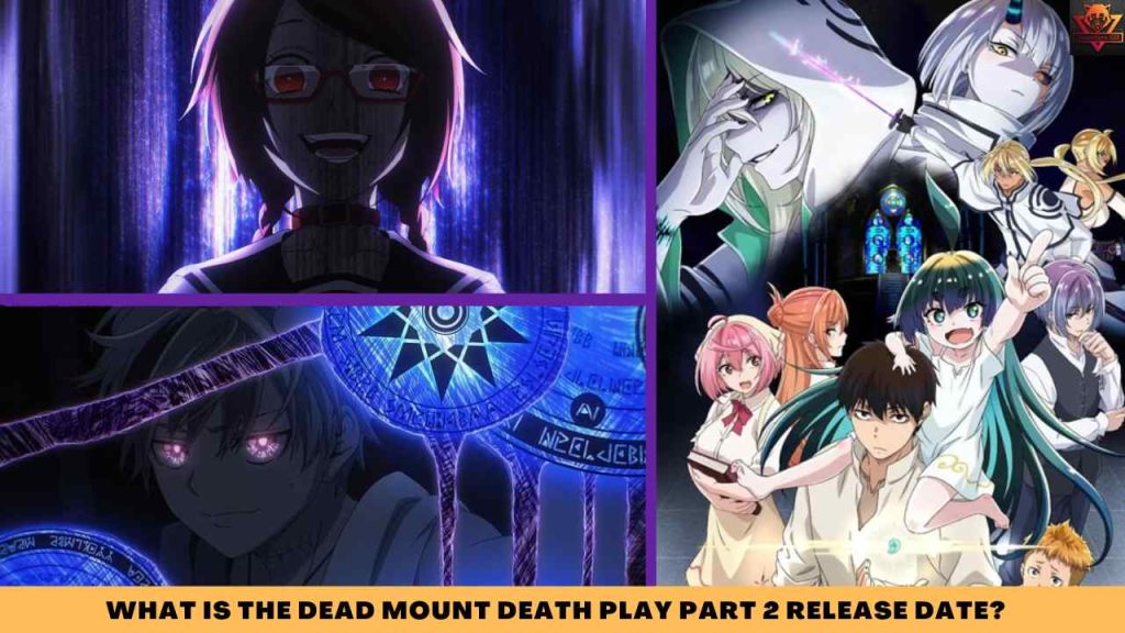 WHAT IS THE Dead Mount Death Play Part 2 release date
