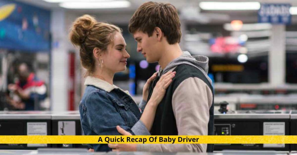 A Quick Recap Of Baby Driver