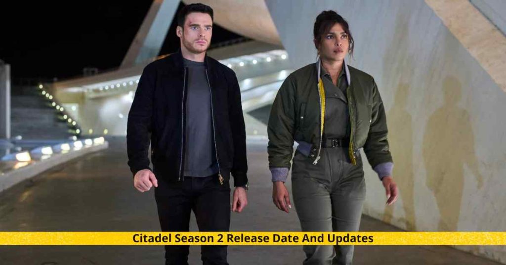 Citadel Season 2 Release Date And Updates