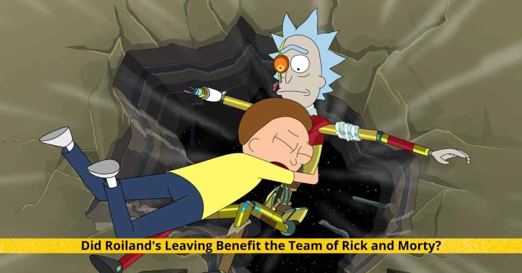 Did Roiland's Leaving Benefit the Team of Rick and Morty