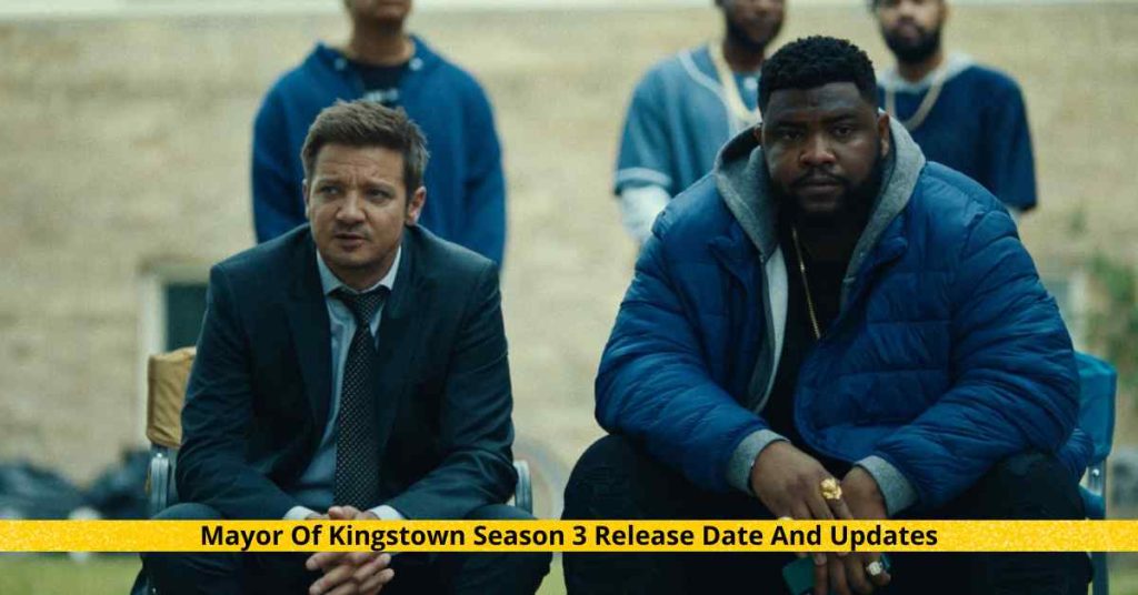 Mayor Of Kingstown Season 3 Release Date And Updates