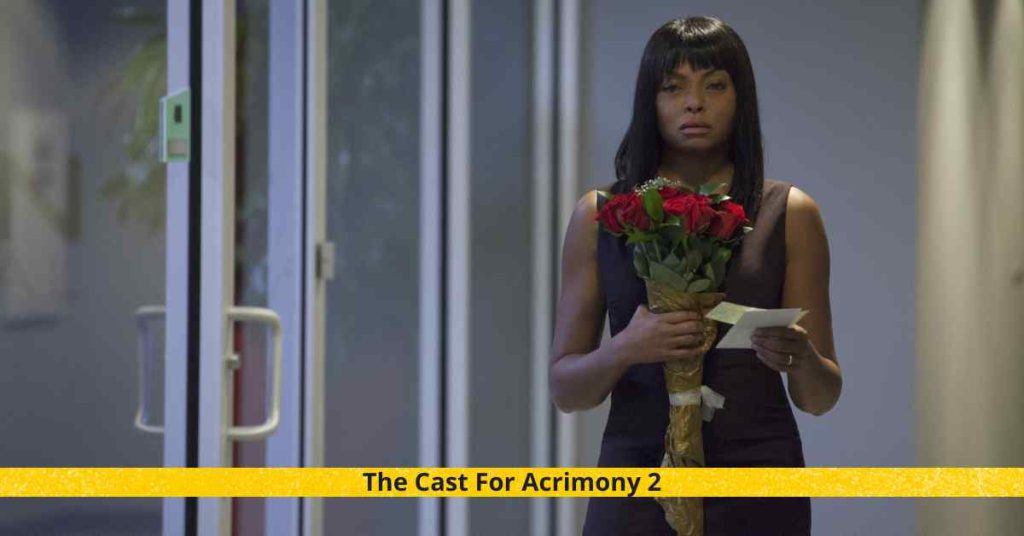 The Cast For Acrimony 2