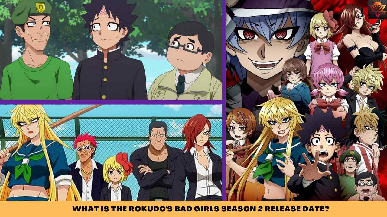 Rokudo's Bad Girls Season 2: Release Date, Cast, & Updates..