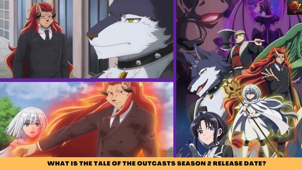 WHAT IS The Tale Of The Outcasts SEASON 2 release date