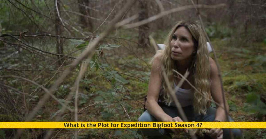 What is the Plot for Expedition Bigfoot Season 4