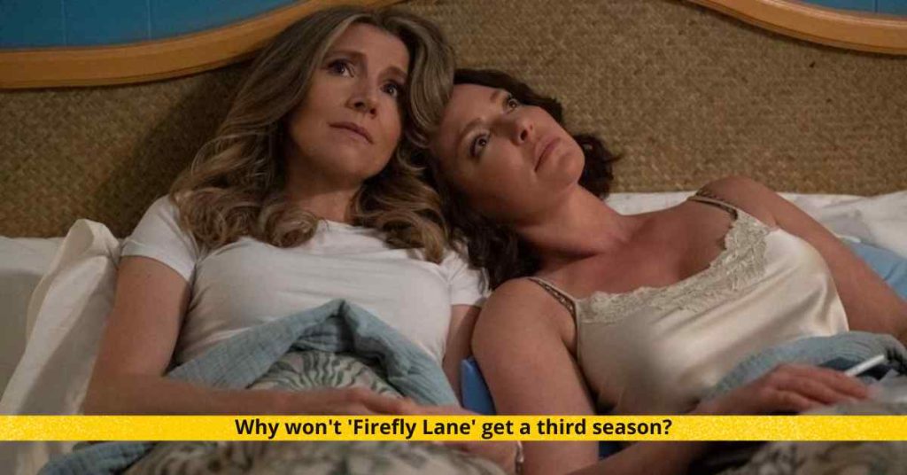Why won't 'Firefly Lane' get a third season