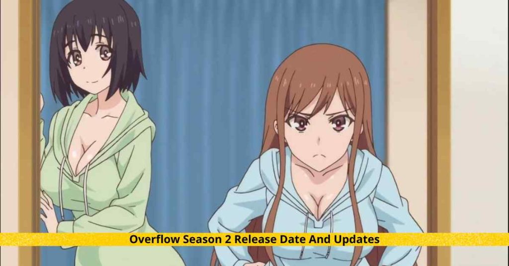 Overflow Season 2 Release Date And Updates