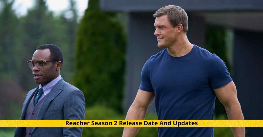 Reacher Season 2 Release Date And Updates