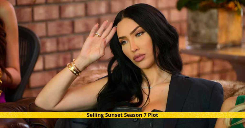 Selling Sunset Season 7 Plot