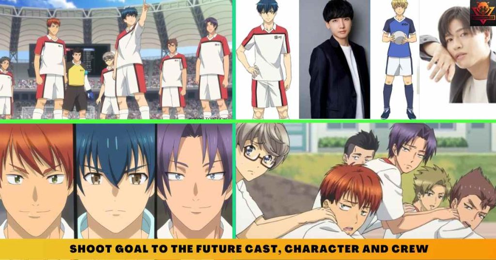 _Shoot Goal to the Future CAST, CHARACTER AND CREW