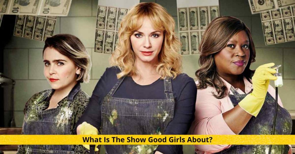 What Is The Show Good Girls About