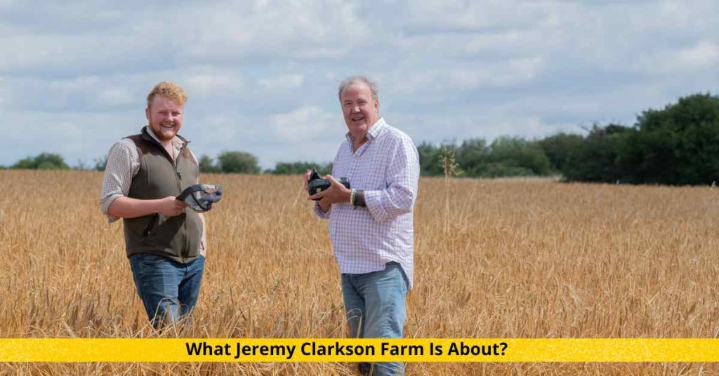 What Jeremy Clarkson Farm Is About
