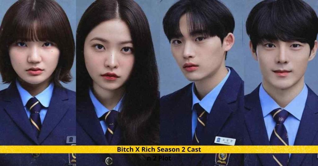 Bitch X Rich Season 2 Cast