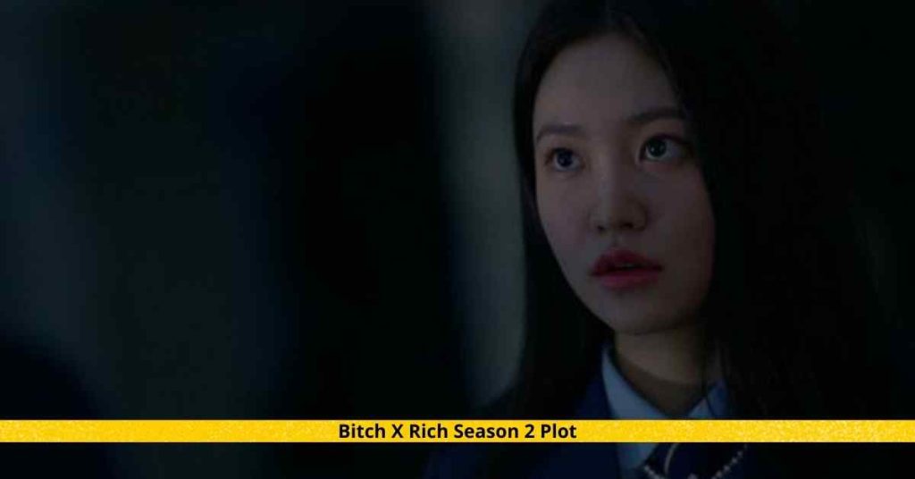 Bitch X Rich Season 2 Plot