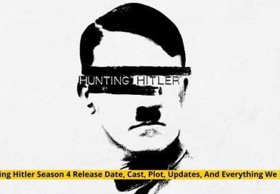 Hunting Hitler Season 4 Release Date, Cast, Plot, Updates, And Everything We Know