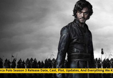 Marco Polo Season 3 Release Date, Cast, Plot, Updates, And Everything We Know