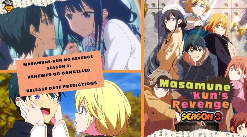 Masamune-Kun No Revenge Season 3 Renewed or cancelled + Release Date Predictions